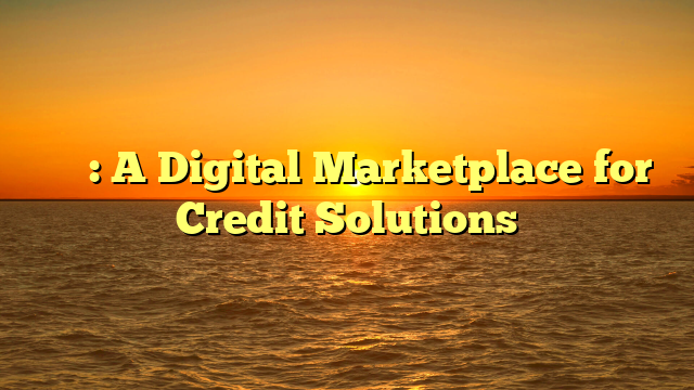 借錢平台: A Digital Marketplace for Credit Solutions