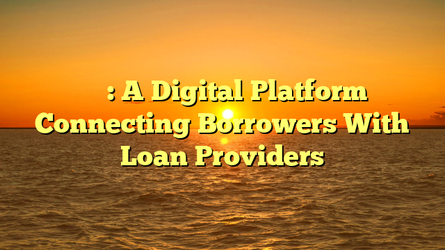 借錢平台: A Digital Platform Connecting Borrowers With Loan Providers